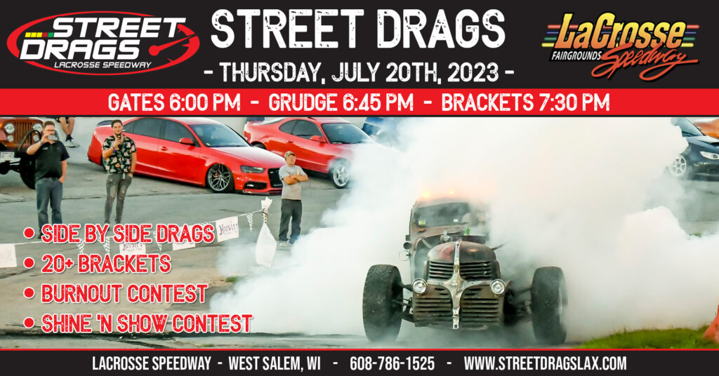Street Drags The La Crosse Fairgrounds Speedway Around River City