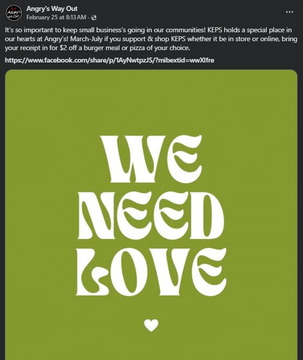 Green graphic with bold white text reading “WE NEED LOVE” shared in a Facebook post by Angry’s Way Out promoting support for KEPS and offering a discount with a KEPS receipt.