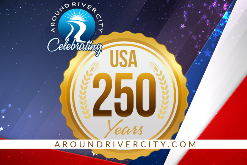 Red, white, and blue, American flag graphic design background with Around River City Logo and text that reads "Celebrating USA 250 Years".